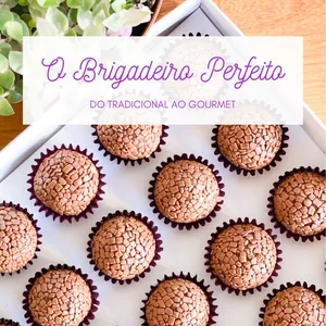 Imagem de capa para o Curso online O Brigadeiro Perfeito: 50 Receitas de Sucesso do Tradicional ao Gourmet