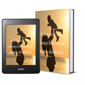 Imagem de capa para o Ebook COMO CRIAR UMA CRIANÇA FELIZ EM UM MUNDO DESAFIADOR