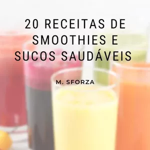 Imagem de capa para o Ebook 20 Receitas de Smoothies e Sucos Saudáveis!
