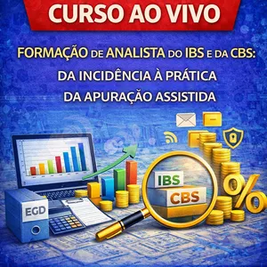 Imagem do curso Ao Vivo - 11 a 14/05/2026 - FORMAÇÃO DE ANALISTA DO IBS E DA CBS: DA INCIDÊNCIA À PRÁTICA DA APURAÇÃO ASSISTIDA
