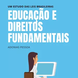 Imagem de capa para o Ebook EDUCAÇÃO E DIREITOS FUNDAMENTAIS: UM ESTUDO DAS LEIS BRASILEIRAS