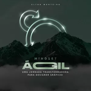 Imagem de capa para o Ebook MINDSET ÁGIL - Uma jornada transformadora para designer gráfico!