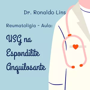 Imagem do curso Reumatologia - Aula: USG na Espondilite Anquilosante (Dr. Ronaldo Lins)