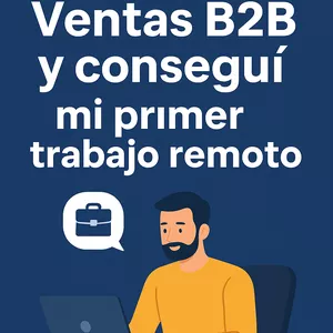 Imagen de portada para Ebook Cómo aprendí Ventas B2B y conseguí mi primer trabajo remoto