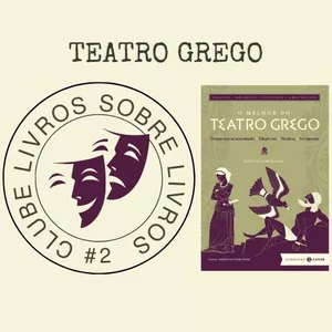 Imagem de capa para o Curso online O Melhor do Teatro Grego - Clube dos Livros sobre Livros