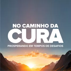 Imagem de capa para o Ebook NO CAMINHO DA CURA, prosperando em tempos de desafios