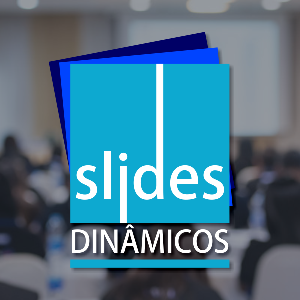 Slides Dinâmicos - PowerPoint