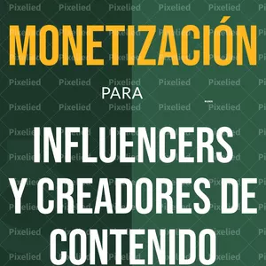 Imagen de portada para Ebook MONETIZACIÓN PARA INFLUENCERS Y CREADIORES DE CONTENIDO