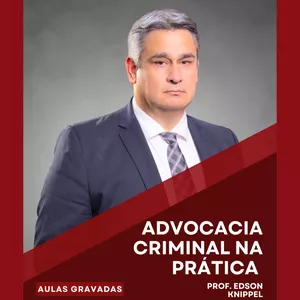Advocacia Criminal na Prática por Edson Knippel
