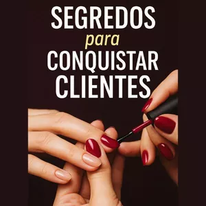 Imagem de capa para o Ebook As dicas de uma manicure empreendedora para conquistar clientes.