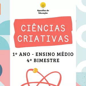 Imagem de capa para o Ebook Ciências Criativas 1º Ano 4º Bimestre (Ensino Médio) - Apostila com Planos de Aula