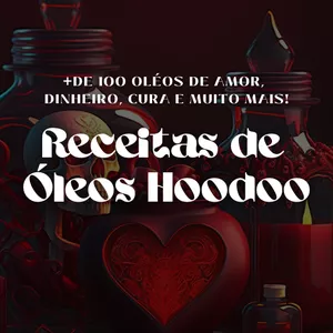 Imagem de capa para o Ebook Receitas de Óleos Hoodoo - Óleos para amor, dinheiro, cura e muito mais!