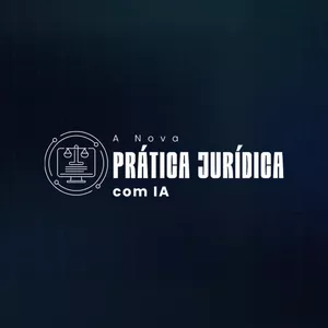A Nova Prática Jurídica com IA