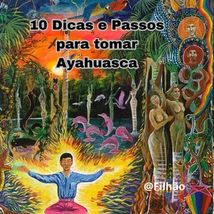 Imagem de capa para o Ebook 10 Dicas e Passos Para Tomar Ayahuasca