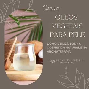 Imagem de capa para o Curso online CURSO: Óleos Vegetais para pele - como utilizá-los na cosmética natural e na aromaterapia
