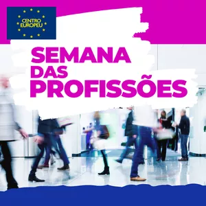 Imagem de capa para o Evento online Semana das Profissões do Centro Europeu