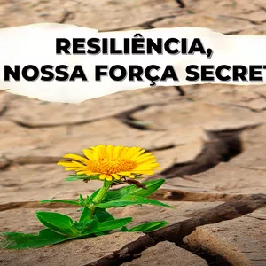 Imagem de capa para o Ebook Resiliência, A Nossa Força Secreta