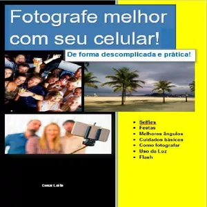 Imagem de capa para o Ebook Fotografe melhor com seu celular! 