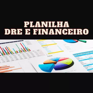 Planilha DRE e Financeiro Completa.