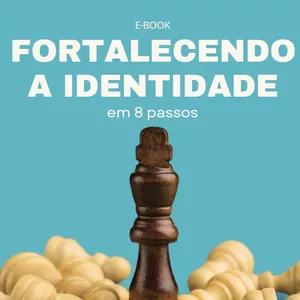 Imagem de capa para o Ebook E-book | Fortalecendo a identidade em 8 passos 