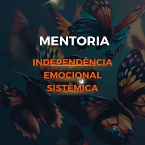 Imagem de capa para o Curso online Mentoria Independência Emocional Sistêmica