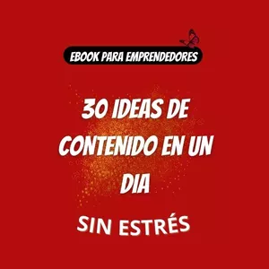 Imagen de portada para Ebook 30 IDEAS de CONTENIDO en un DÍA sin ESTRES