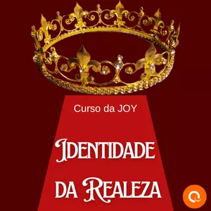 Imagem de capa para o Curso online Curso da JOY - Identidade da Realeza
