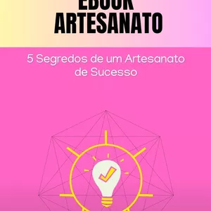 Imagem de capa para o Ebook 5 Segredos de um Artesanato de sucesso