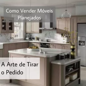 Imagem de capa para o Curso online Como Vender Móveis Planejados - A Arte de Tirar o Pedido