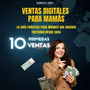 Imagen de portada para Ebook Ventas Digitales para Mamás: Tu 10 Primeras Ventas