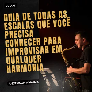 Imagem de capa para o Ebook Guia Prático de todas as escalas que você precisa conhecer para IMPROVISAR em qualquer harmonia