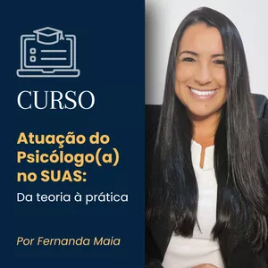 Imagem de capa para o Curso online Curso A atuação do psicólogo no SUAS: da teoria à prática