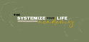 Systemize Your Life