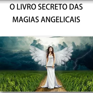 O livro Secreto das Magias Angelicais por Meu Anjo