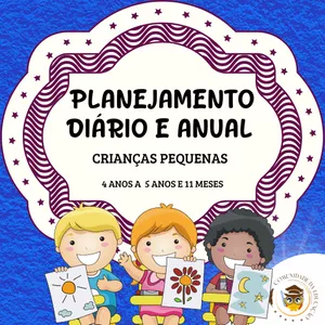 PLANEJAMENTO DIÁRIO E ANUAL - CRIANÇAS PEQUENAS