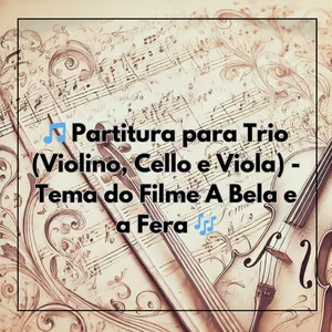 Imagem de capa para o Curso online  🎵 Partitura para Trio (Violino, Cello e Viola) - Tema do Filme A Bela e a Fera 🎶