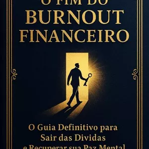 Imagem de capa para o Ebook O FIM DO BURNOUT FINANCEIRO