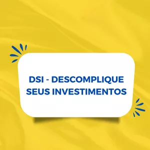 Imagem de capa para o Curso online DSI - Descomplique Seus Investimentos 