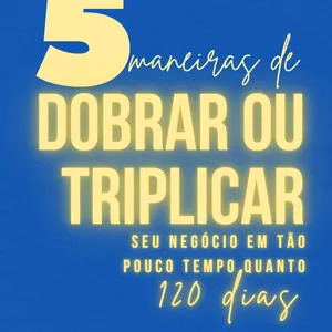 Imagem do curso 5 maneiras de Dobrar ou Triplicar o seu Negócio