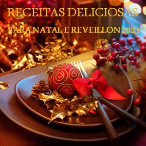 Imagem de capa para o Ebook Receitas Para Ceia de NATAL e Ano NOVO 2023 (Deliciosas)