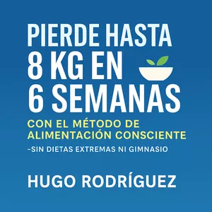 Imagen de portada para Ebook PIERDE HASTA 8 KG. EN 6 SEMANAS CON EL METODO DE ALIMENTACIÓN CONSCIENTE
