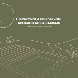 Imagem de TREINAMENTO EM SKETCHUP APLICADO AO PAISAGISMO - DO ZERO AO EXECUTIVO criado por Thulio Santiago Castro na hotmart