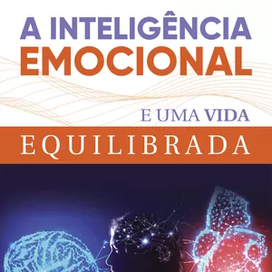 Imagem de capa para o Ebook Livro - A Inteligência Emocional e Uma Vida Equilibrada