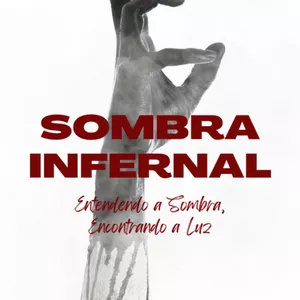 Imagem de capa para o Ebook Sombra Infernal - Entendendo a Sombra, Encontrando a Luz