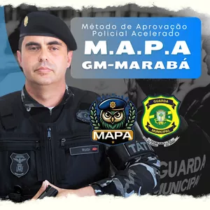 Curso MAPA GM-MARABÁ: Método de Aprovação Policial Acelerado na Guarda Municipal de Marabá