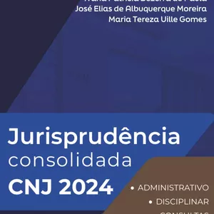 Imagem de capa para o Ebook JURISPRUDÊNCIA CONSOLIDADA CNJ 2024: ADMINISTRATIVO, DISCIPLINAR E CONSULTAS