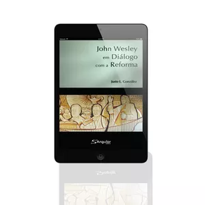Imagem de capa para o Ebook Digital - John Wesley em Diálogo com a Reforma