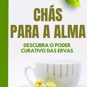 Imagem de capa para o Ebook Chás para a Alma: Descubra o Poder Curativo das Ervas