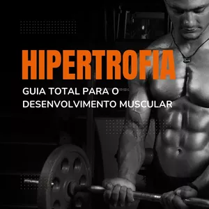 Imagem de capa para o Ebook hipertrofia: o guia total para o desenvolvimento muscular