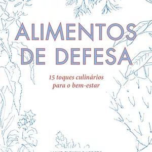 Imagem de capa para o Ebook Alimentos de defesa: 15 toques culinários para o bem-estar